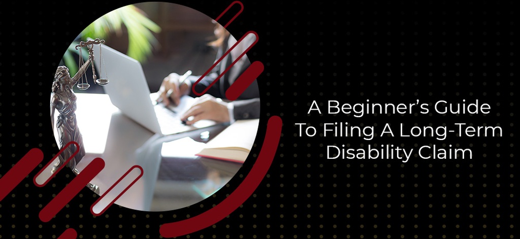 Beginner's Guide to Filing Long Term Disability