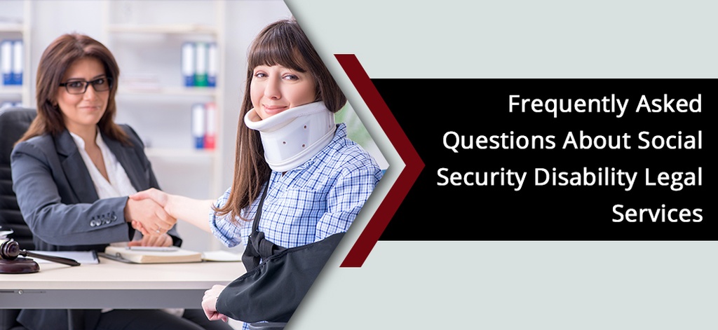 Frequently Asked Questions About Social Security Disability Legal Services